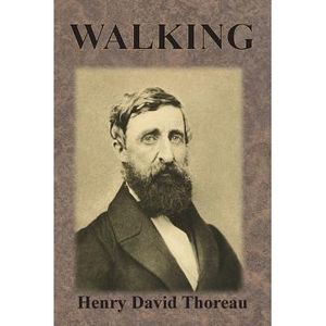 Walking -- Henry David Thoreau